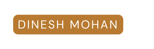 DINESH MOHAN