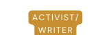 ACTIVIST WRITER