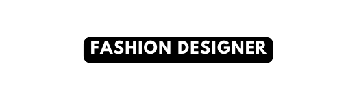 FASHION DESIGNER