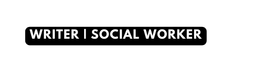 writer social worker